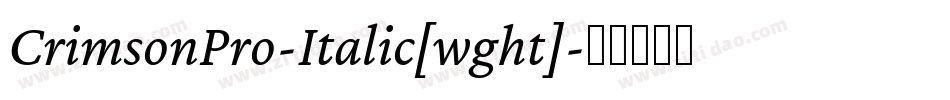 CrimsonPro-Italic[wght]字体转换